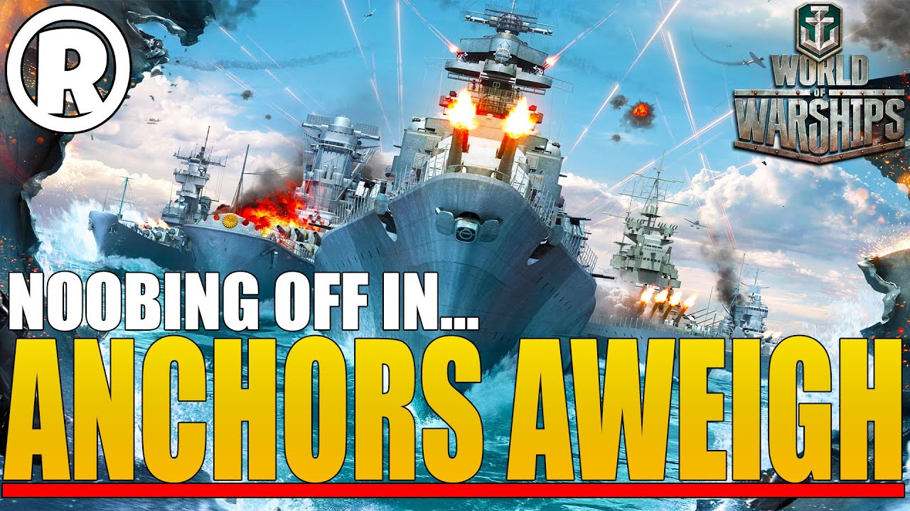 World of Warships Anchors Aweigh! YouTube