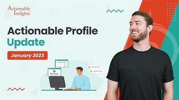 Actionable Profile Update | January 2023