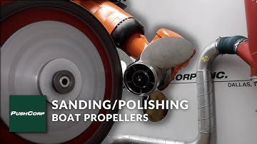 PushCorp Robotic Sanding and Polishing Stainless Steel Boat Propellers