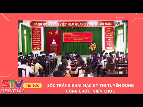 Video STV - Sóc Trăng khai mạc Kỳ thi tuyển dụng công chức,... - youtube