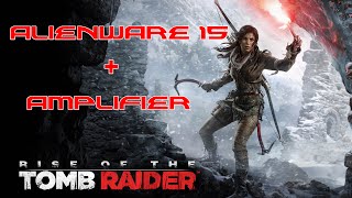 Alienware 15 (w& w/o Graphics Amplifier - Tomb Raider - (GTX 1080 Edition)
