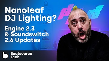 Nanoleaf DJ Lighting? Engine 2.3 and Soundswitch 2.6 Updates | Beatsource Tech