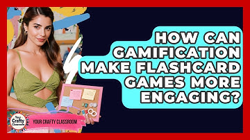 How Can Gamification Make Flashcard Games More Engaging? - Your Crafty Classroom