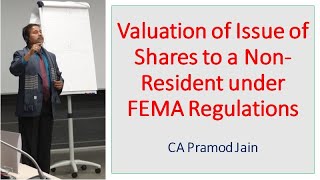 Valuation of Issue of Shares to a Non- Resident under FEMA Regulations I CA Pramod Jain