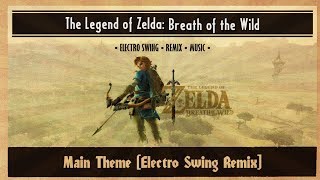 The Legend of Zelda: Breath of the Wild - Main Theme [Electro Swing] chords