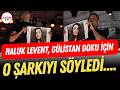 Haluk Levent, Gülistan Doku için şarkı söyledi: O anlar böyle görüntülendi...