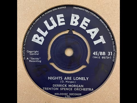 Derrick Morgan, Trenton Spence Orchestra - Nights Are Lonely【7