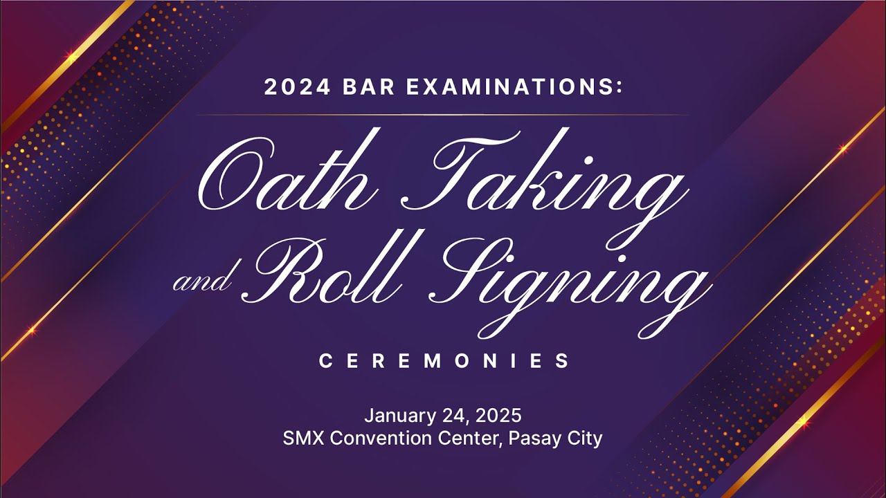 Oath Taking and Roll Signing Ceremonies for the 2024 Bar Examinations