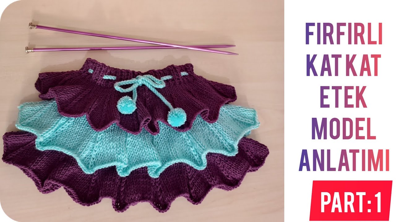 3 KAT FIRFIRLI ÖRGÜ ETEK MODEL ANLATIMI. / 1 Yaş Bebek Eteği Fırfır Kat Yapımı