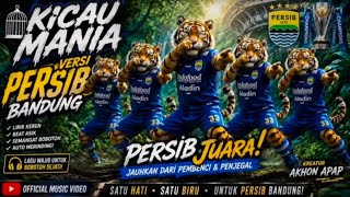 KICAU MANIA VERSI PERSIB BANDUNG JUARA 🐯🔥 Lagu Bobotoh Viral 2026