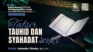 [Live Rec.] Tafsir Tauhid Dan Syahadat لَا إِلَهَ إِلاَّ الله (Kitab Tauhid) #6