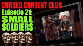 Cursed Content Club #21: Small Soldiers