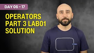 Day 06 - 17 - Operators Part 3 Lab01 Solution
