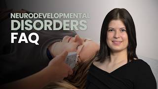 Neurodevelopmental Disorders FAQ
