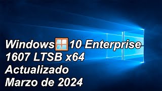 Windows10 Enterprise 1607 LTSB x64 Compilación 14393.6796 actualizado marzo de 2024