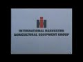 International Harvester Promotional Video &quot;More Strength to your Farm&quot;