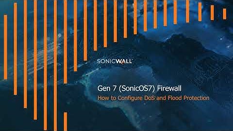 How to Configure DoS and Flood Protection on a SonicWall Gen7 - SonicOS7 Firewall