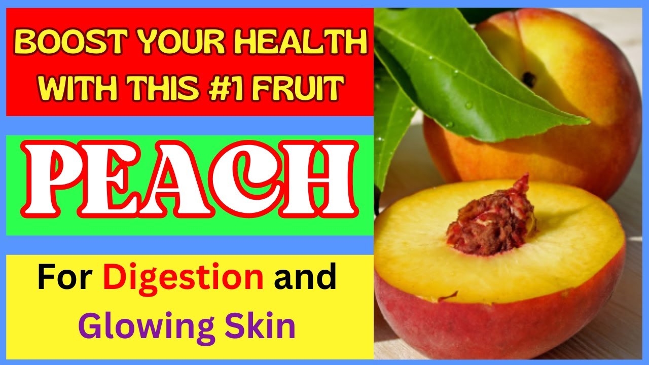 Peaches for Wellness: The Hidden Health Benefits You Need to Know About