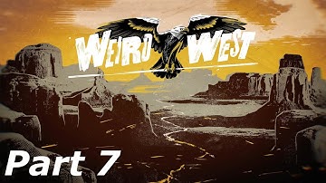 Weird West - Walkthrough Part 7 (The Fighting Pit) - Very Hard Difficulty - No Commentary