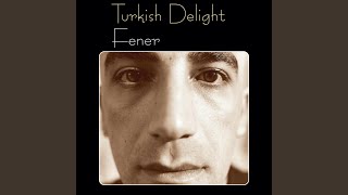 Sev Kardeşim, Pt. 2 - Turkish Delight