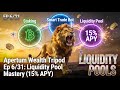 Apertum Wealth Tripod Ep 6of31 Liquidity Pool Mastery 15 APY