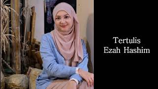 Lirik Tertulis - Ezah Hashim