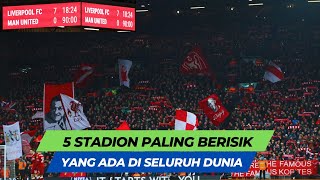 5 stadion dengan suporter paling berisik yang ada di seluruh dunia