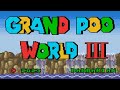 Grand poo world 3 the whole thing