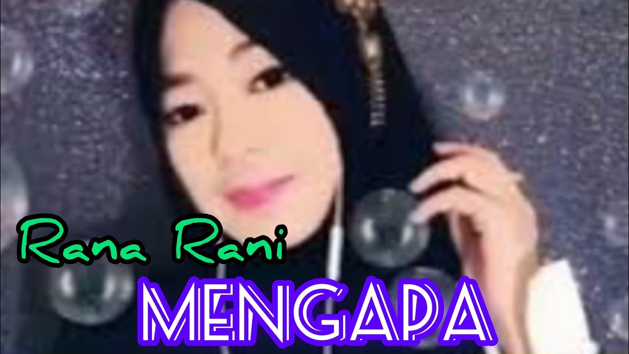 MENGAPA - RANA RANI - cover by artist smule