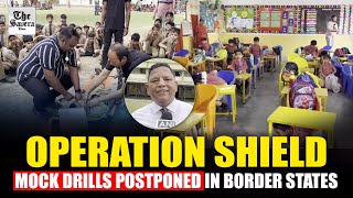[Live] Operation Shield’ Mock Drills Postponed in Border States