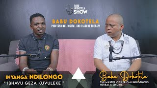 Babu Dokotela Tv Show   |   Inyanga Ndilongo   |  Ibhavu Geza Kuvuleke nhlanhla Zakho