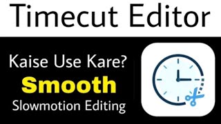 Time Cut App Kaise Use Kare ll Android  me Ultra Smooth          Slowmotion  Vedio Kaise Banaye screenshot 5
