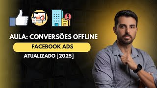 [2025] Aula: Conversões Offline no Facebook ads | Curso de Tráfego Pago Meta ads