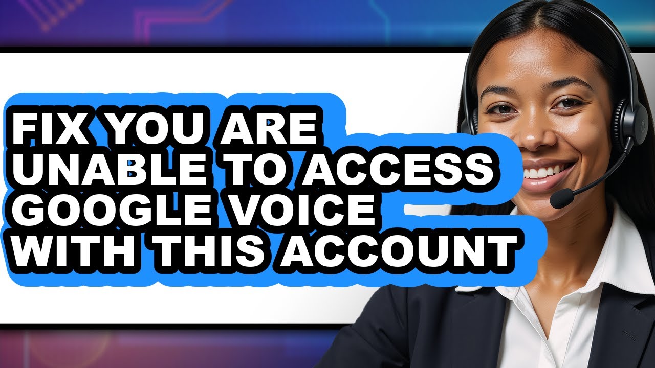 How to Fix You Are Unable to Access Google Voice with This Account (easy Method)