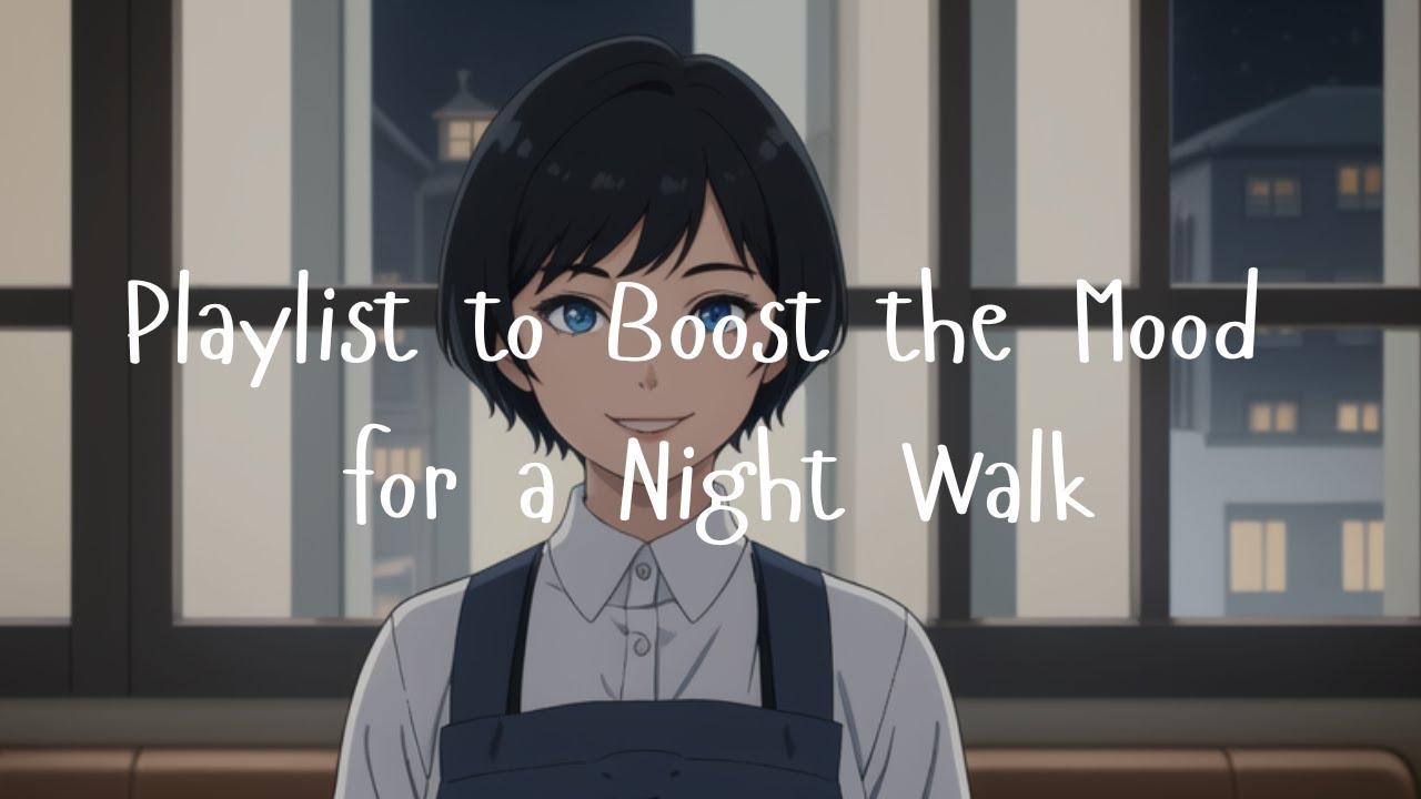 Playlist to Boost the Mood for a Night Walk  || Playlist : iri