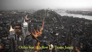 Otilia Feat. Mellow D - Jaanu Jaanu