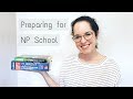 HOW TO PREPARE FOR NP SCHOOL | Tips, Organization, and Products I wish I Started With