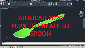 AUTOCAD 2020: HOW TO CREATE A 3D SPOON