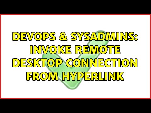 DevOps & SysAdmins: Invoke Remote Desktop Connection from Hyperlink (4 Solutions!!)