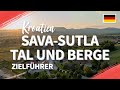 Sava-Sutla Tal und Berge, Kroatien - Zielführer