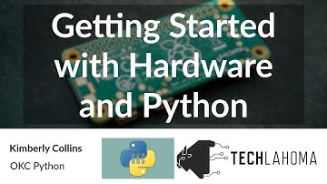 Getting Started with Hardware and Python - Kimberly Collins: OKC Python