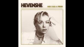 Hevenshe - Wish I Had a Friend (Official Audio)