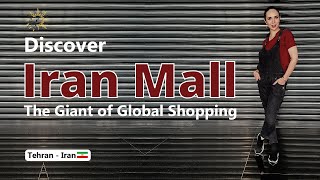 Discover Iran Mall: The Giant Of Global Shopping
