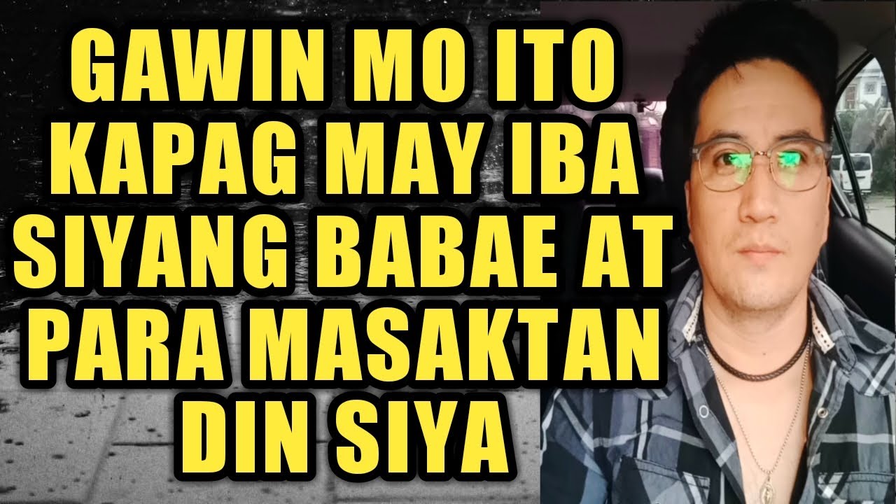 Gawin mo ito kapag may iba siyang babae at para masaktan din siya #683