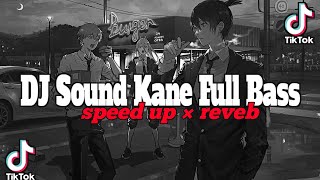 DJ Sound JJ Kane Full Bass (speed up x reveb)🎧