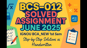 BCS-012 Solved Assignment JUNE 2025 | IGNOU BCA_NEW 1st Sem | Step-by-Step Solutions as Handwritten