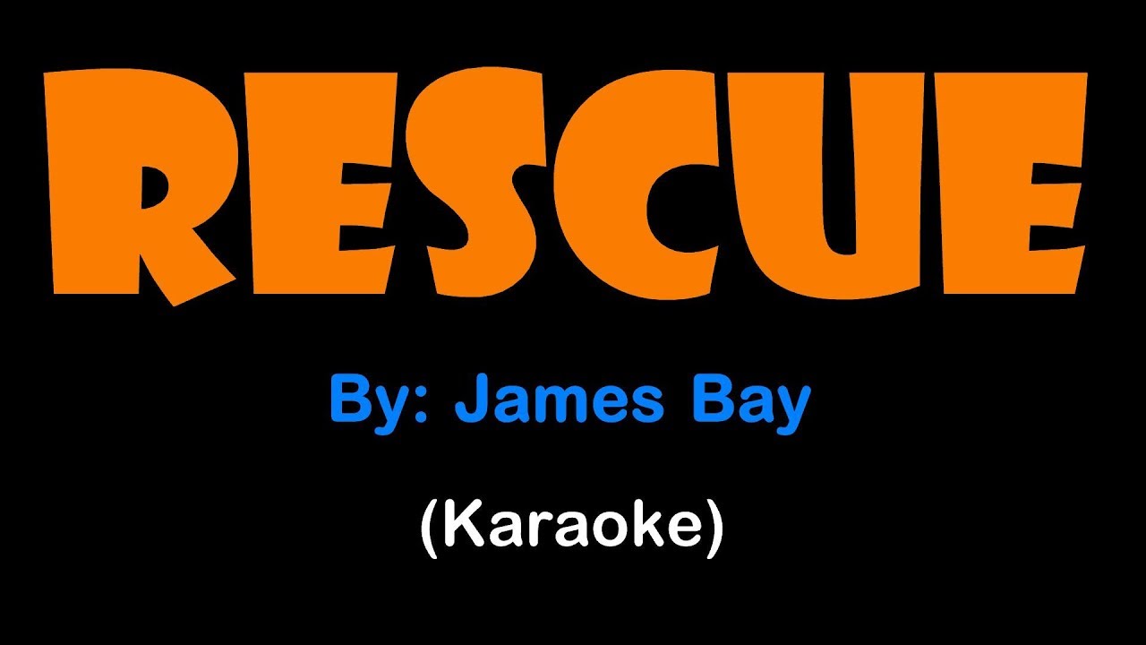 James Bay RESCUE (Karaoke version) YouTube
