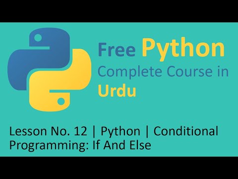 Lesson No. 12 | Python | Conditional Programming: If And Else