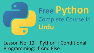 Lesson No. 12 | Python | Conditional Programming: If And Else