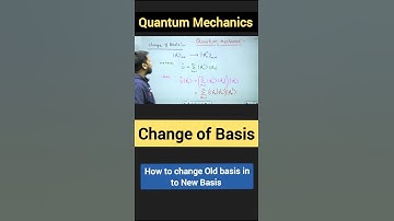 Change the Basis | How to Change Old Basis into New Basis | Quantum Mechanics #ytshorts #shorts
